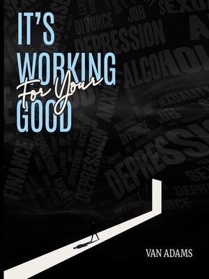 cover image of It's working for your Good
